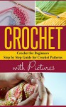 Crochet Patterns: Knitting: Crochet Step By Step Guide (Sewing for Decorating Hobbies) (Quilting Crochet Patterns Crafts) - Dorothy Smith