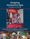 Designing Interpretive Signs: Principles in Practice - Roy Ballantyne, Roy Ballantyne, Karen Hughes