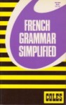 French Grammar Simplified - Coles