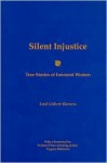 Silent Injustice: True Stories of Innocent Women - Enid Gilbert-Barness