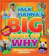 Jack Hanna's Big Book of Why: Amazing Animal Facts and Photos - Jack Hanna