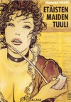 Etäisten maiden tuuli - Milo Manara, Hugo Pratt, Heikki Kaukoranta