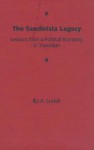 The Sandinista Legacy: Lessons from a Political Economy in Transition - Ilja A. Luciak