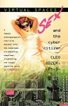 Virtual Spaces: Sex and the Cyber Citizen - Cleo Odzer