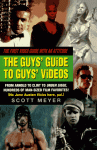 The Guys' Guide to Guys' Videos - Scott Meyer