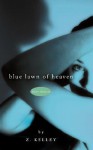 Blue Lawn of Heaven - Z. Kelley