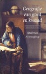 Geografie van goed en kwaad. Filosofische essays - Andreas Kinneging