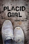 Placid Girl - Brenna Ehrlich