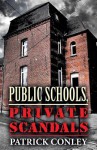 Public Schools, Private Scandals - Patrick Conley