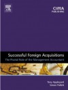 Successful Foreign Acquisitions: The Pivotal Role of the Management Accountant - Tony Appleyard, Simon Pallett