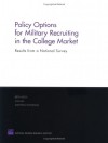 Policy Options For Military Recruiting In The College Market: Results From A National Survey - Beth Asch