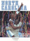 North Carolina: 2005 NCAA Men's Basketball Champions - Sports Publishing