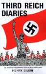 Third Reich Diaries: An American's Eyewitness Account Of The Hitler Years - Henry Simon, Hilda Simon