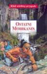 Ostatni Mohikanin /Na podstawie powieści Jamesa Fenimore Coopera - James Fenimore Cooper