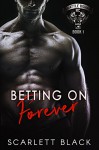 Betting on Forever - Scarlett Black