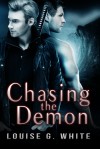 Chasing The Demon - Louise G. White