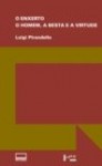 O Enxerto; O Homem, a Besta e a Virtude - Luigi Pirandello, Aurora Fornoni Bernardini, Homero Freitas de Andrade