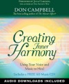 Creating Inner Harmony: Using Your Voice and Music to Heal - Don Campbell