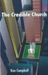 The Credibile Church - Ken M. Campbell