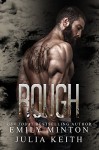 Rough (The Bear Chronicles of Willow Creek Book 1) - Julia Keith, Emily Minton, Kellie Montgomery
