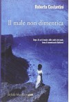 Il male non dimentica - Roberto Costantini