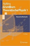 Grundkurs Theoretische Physik 1: Klassische Mechanik - Wolfgang Nolting