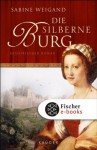 Die silberne Burg - Sabine Weigand