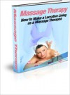 Massage Therapy &#x2014; How to Make A Lucrative Living As A Massage Therapist - Lou Diamond