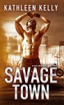 Savage Town - Kathleen Kelly