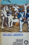 Biały Kubrak czyli świat okrętu wojennego - Herman Melville