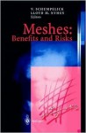 Meshes: Benefits And Risks - Volker Schumpelick