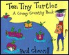 Ten Tiny Turtles: a crazy counting book - Paul Cherrill