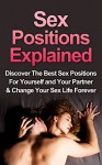 Sex: Sex Positions Explained: Discover the Best Sex Positions for Yourself And Your Partner & Change Your Sex Life Forever (Sex Positions, Sex For Pregnancy, Sex Positions For Beginners Book 1) - Christopher Adams