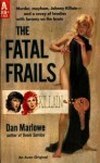 The Fatal Frails - Dan J. Marlowe