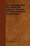 The Cambridge Bible for Schools and Colleges - The Books of Nahum, Habakkuk and Zephaniah - A.B. Davidson