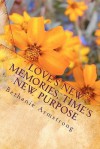 Love's New Memories, Times New Purpose - Bethanie Armstrong