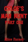 Chloe's Man Hunt Part One: A BDSM Erotica Story (Chloe's Man Hunt: A BDSM Erotica Story) - Alice Farney