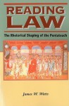 Reading Law: The Rhetorical Shaping of the Pentateuch - James W. Watts