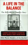 A Life in the Balance: The Billy Wayne Sinclair Story - Billy Wayne Sinclair