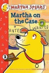 Martha on the Case (Martha Speaks: Crime Stories) - Susan Meddaugh, Matt Steinglass