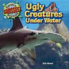 Ugly Creatures Under Water - Alix Wood