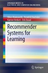 Recommender Systems for Learning (SpringerBriefs in Electrical and Computer Engineering) - Nikos Manouselis, Hendrik Drachsler, Katrien Verbert, Erik Duval