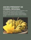 Ancien PR Sident de Conseil R Gional: Jean-Pierre Raffarin, Jean-Pierre Chev Nement, Anne-Marie Comparini, Jean-Paul Anciaux, Michel Delebarre - Source Wikipedia