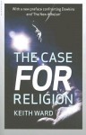 The Case For Religion - Keith Ward