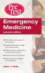 Emergency Medicine: Pretest Self-Assessment and Review 2e (Eemergency Medicine: Pretest Self-Assessment and Review 2e (eBook) Book) - Adam Rosh