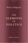 The Elements of Politics - Henry Sidgwick