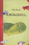 Krokodill (#3) - Aino Pervik, Anu Kalm