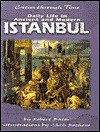 Daily Life in Ancient and Modern Istanbul (Cities Through Time) - Robert Bator, Chris Rothero