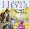 The Quiet Gentleman - Cornelius Garrett, Georgette Heyer