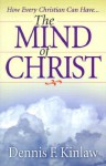 The Mind of Christ - Dennis F. Kinlaw